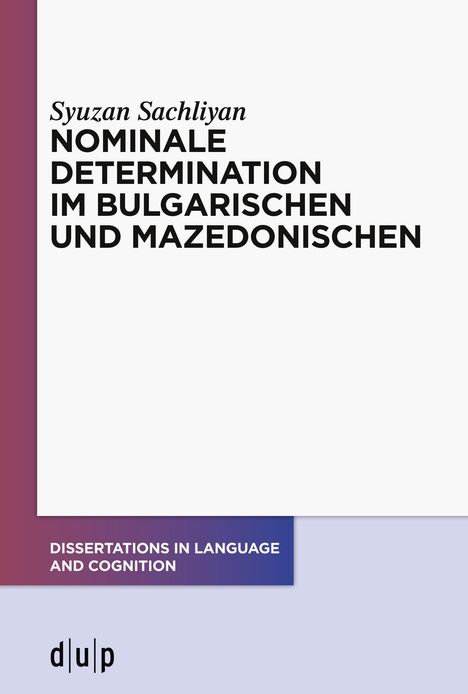 Syuzan Sachliyan: Nominale Determination im Bulgarischen und Mazedonischen, Buch