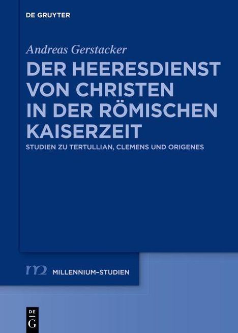 Andreas Gerstacker: Gerstacker, A: Heeresdienst von Christen in der römischen Ka, Buch