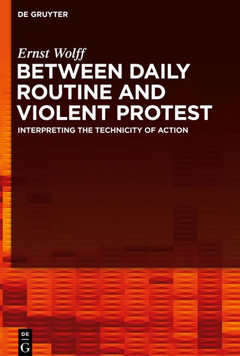 Ernst Wolff: Between Daily Routine and Violent Protest, Buch