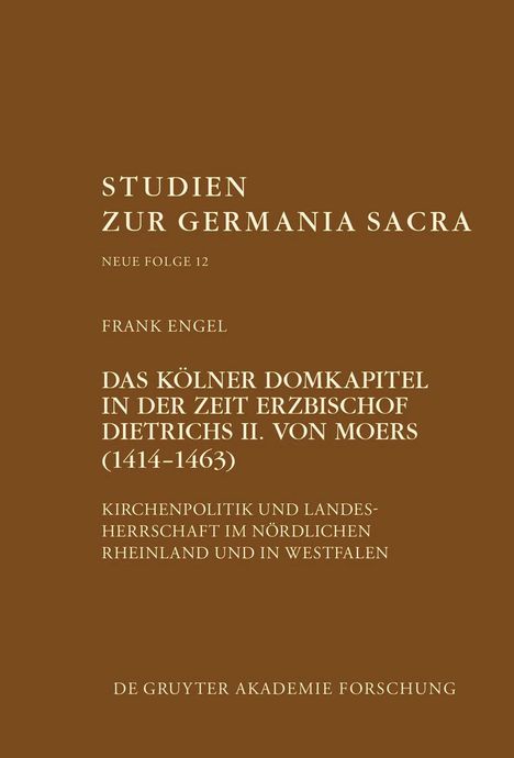 Frank Engel: Das Kölner Domkapitel in der Zeit Erzbischof Dietrichs II. von Moers (1414-1463), Buch