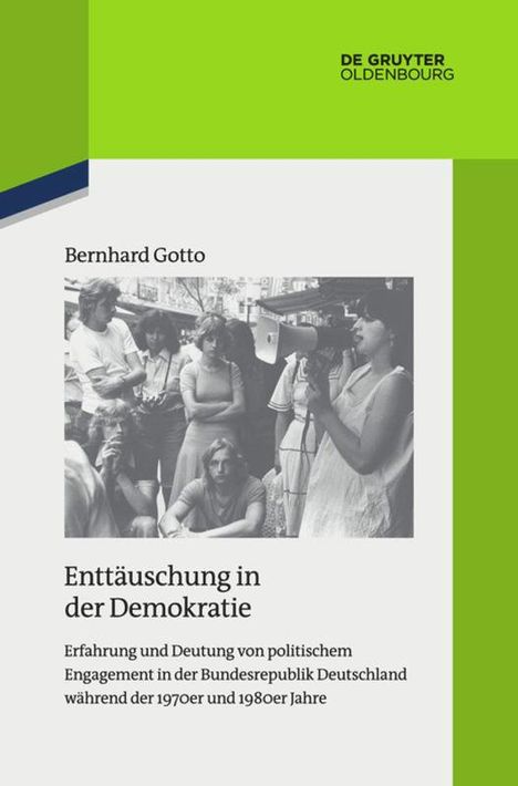 Bernhard Gotto: Enttäuschung in der Demokratie, Buch