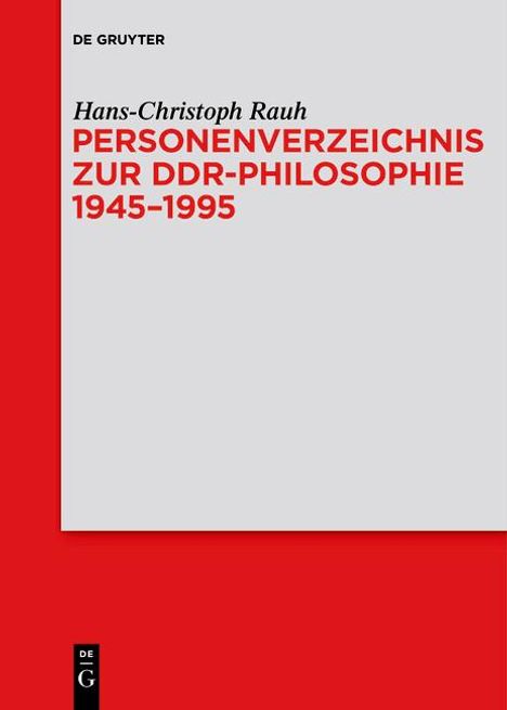 Hans-Christoph Rauh: Rauh, H: Personenverzeichnis zur DDR-Philosophie 1945-1995, Buch