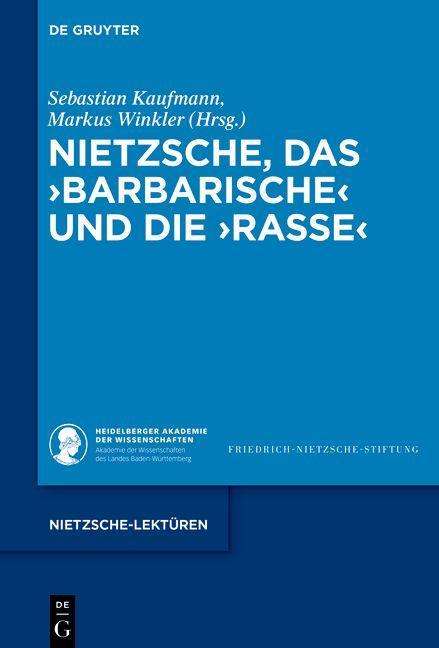 Nietzsche, das >Barbarische< und die >Rasse<, Buch