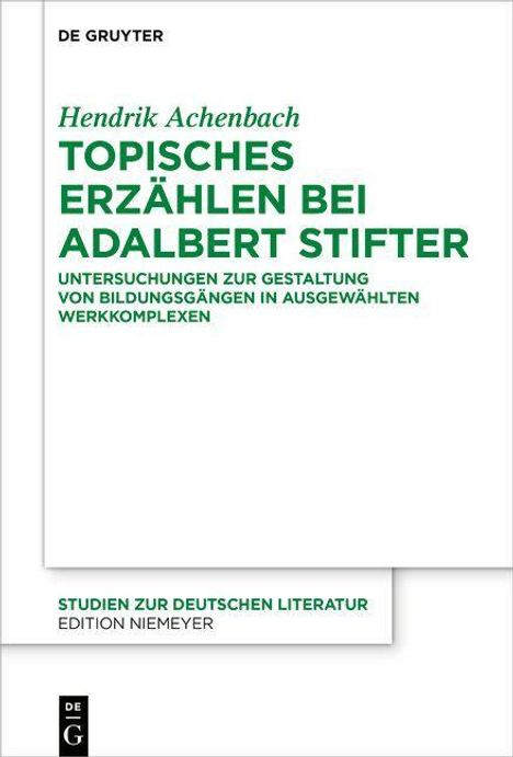 Hendrik Achenbach: Achenbach, H: Topisches Erzählen bei Adalbert Stifter, Buch