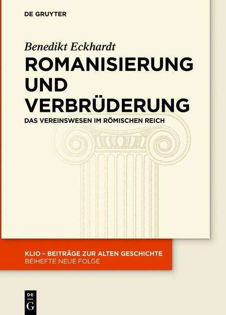 Benedikt Eckhardt: Eckhardt, B: Romanisierung und Verbrüderung, Buch