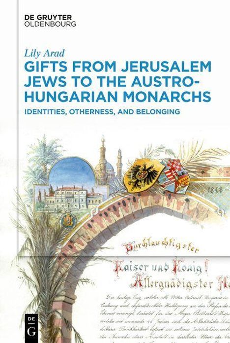 Lily Arad: Arad, L: Gifts from Jerusalem Jews to the Austro-Hungarian, Buch