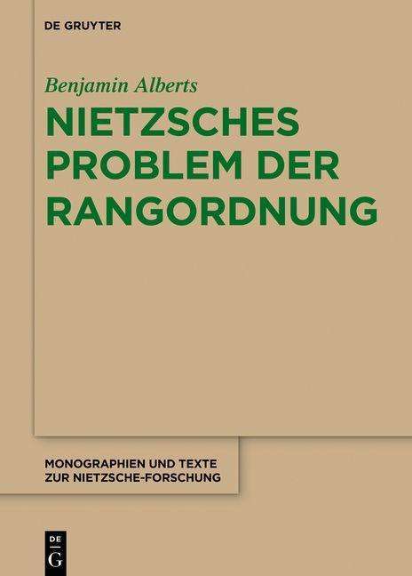 Benjamin Alberts: Alberts, B: Nietzsches Problem der Rangordnung, Buch
