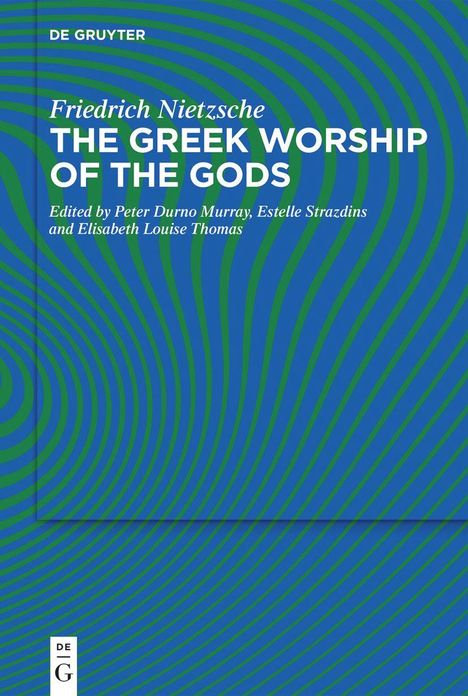 Friedrich Nietzsche (1844-1900): The Greek Worship of the Gods, Buch