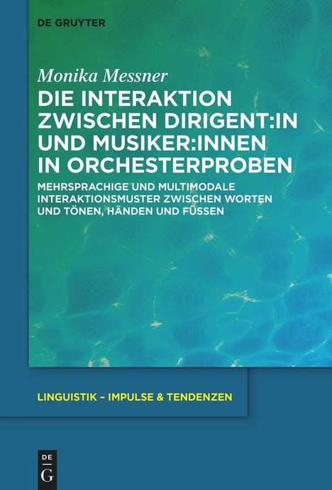 Monika Messner: Die Interaktion zwischen Dirigent:in und Musiker:innen in Orchesterproben, Buch