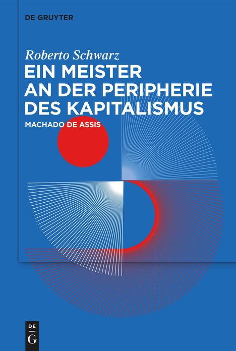 Roberto Schwarz: Ein Meister an der Peripherie des Kapitalismus, Buch