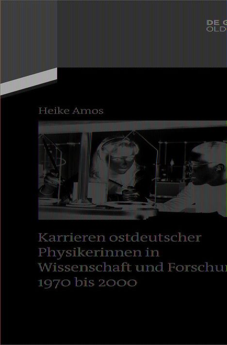 Heike Amos: Karrieren ostdeutscher Physikerinnen in Wissenschaft und Forschung 1970 bis 2000, Buch