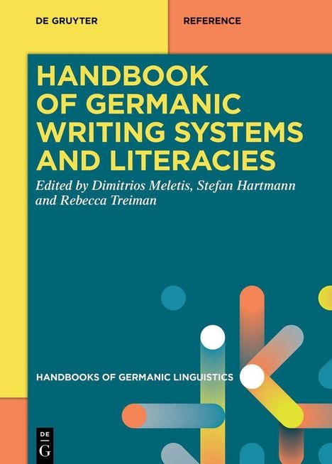 "Handbook of Germanic Writing Systems and Literacies", herausgegeben von Meletis, Hartmann und Treiman. Farbiges Cover.