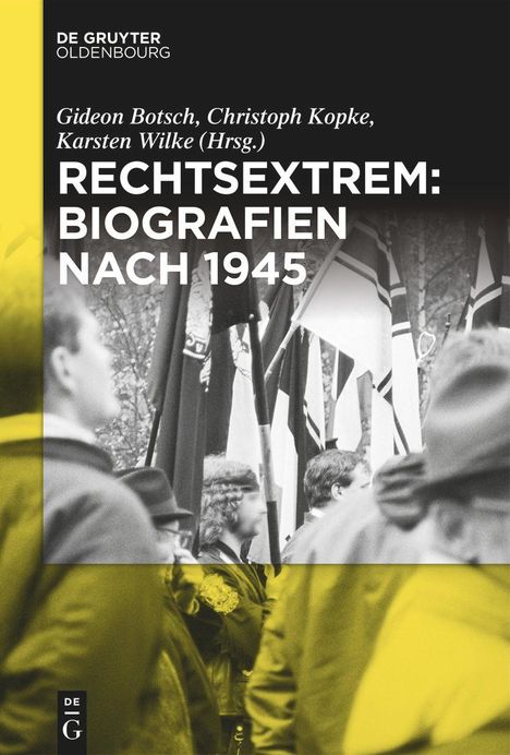 Rechtsextrem: Biografien nach 1945, Buch