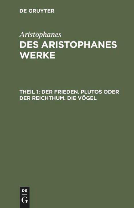 Aristophanes: Der Frieden. Plutos oder der Reichthum. Die Vögel, Buch