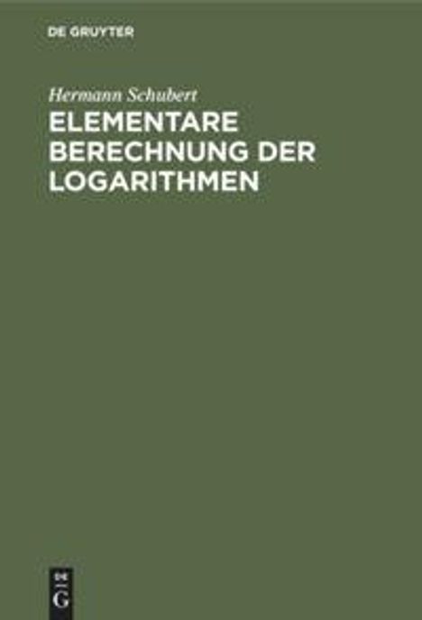 Hermann Schubert: Elementare Berechnung der Logarithmen, Buch
