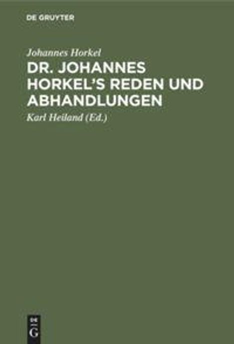 Johannes Horkel: Dr. Johannes Horkel's Reden und Abhandlungen, Buch