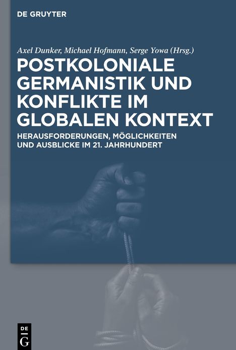 Postkoloniale Germanistik und Konflikte im globalen Kontext, Buch