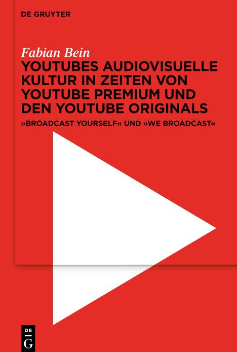 Fabian Bein: YouTubes audiovisuelle Kultur in Zeiten von YouTube Premium und den YouTube Originals, Buch