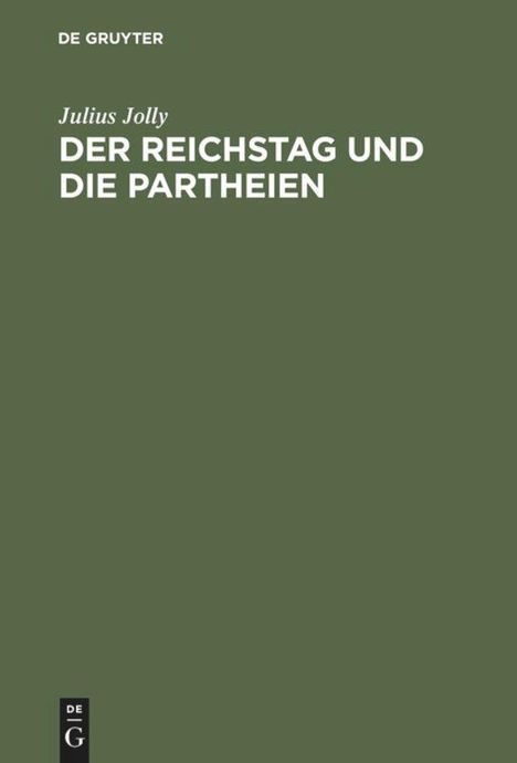 Julius Jolly: Der Reichstag und die Partheien, Buch