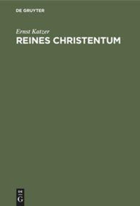 Ernst Katzer: Reines Christentum, Buch