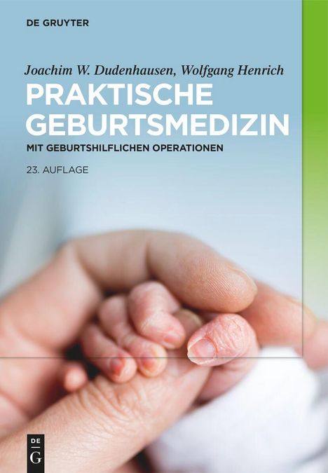 Joachim W. Dudenhausen: Praktische Geburtsmedizin, Buch