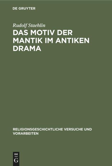 Rudolf Staehlin: Das Motiv der Mantik im antiken Drama, Buch