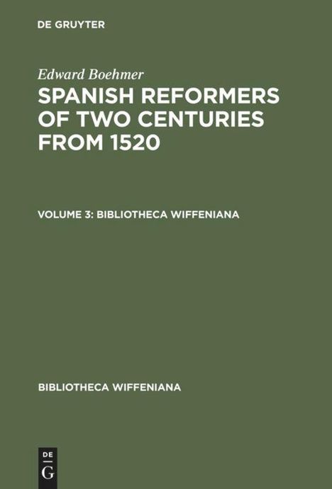 Edward Boehmer: Edward Boehmer: Spanish Reformers of Two Centuries from 1520. Volume 3, Buch