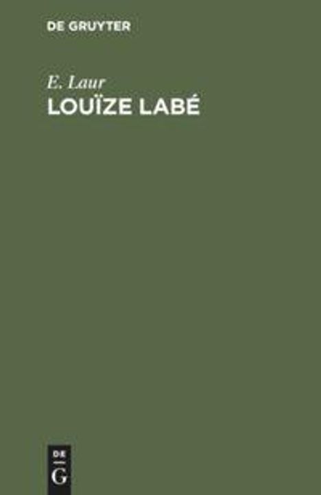 E. Laur: Louïze Labé, Buch