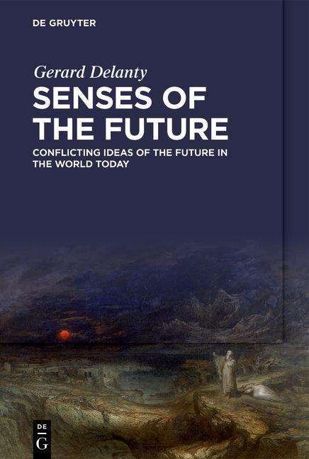 Gerard Delanty: Senses of the Future, Buch