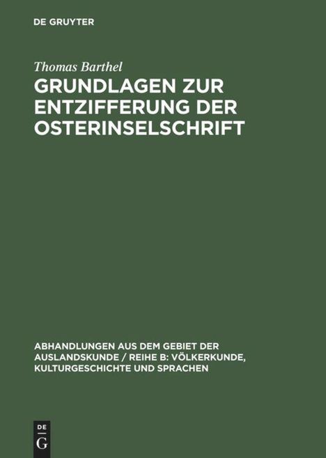 Thomas Barthel: Grundlagen zur Entzifferung der Osterinselschrift, Buch