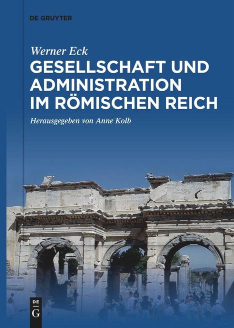 Werner Eck: Gesellschaft und Administration im Römischen Reich, Buch