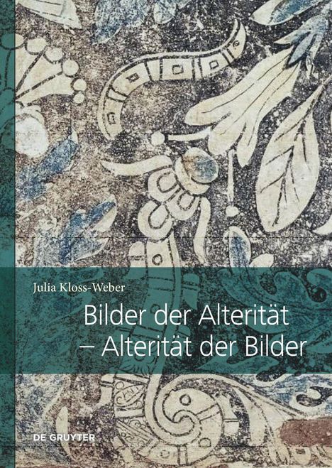 Julia Kloss-Weber: Bilder der Alterität - Alterität der Bilder, Buch