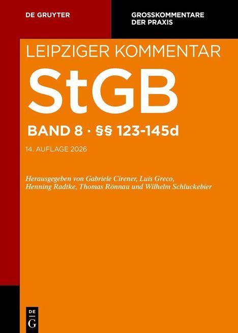 Leipziger Kommentar StGB, Band 8, §§ 123-145d, 14. Auflage 2026. Herausgegeben von Cirener, Greco, Radtke, Rönnau, Schluckebier.