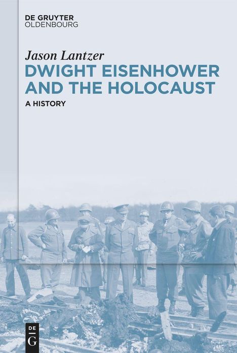 Jason Lantzer: Dwight Eisenhower and the Holocaust, Buch
