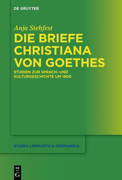 Anja Stehfest: Die Briefe Christiana von Goethes, Buch