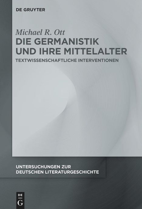 Michael R. Ott: Die Germanistik und ihre Mittelalter, Buch