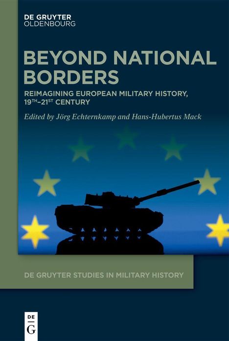 "Beyond National Borders" – Ein Panzer vor EU-Sternen. Sammlung zu europäischer Militärgeschichte, 19.-21. Jhdt.