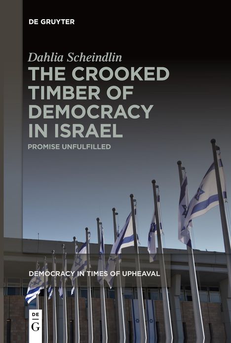 Dahlia Scheindlin: The Crooked Timber of Democracy in Israel, Buch