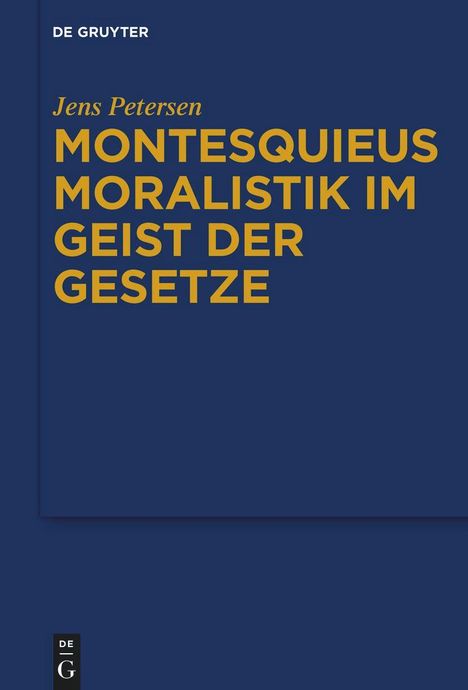 Jens Petersen: Montesquieus Moralistik im Geist der Gesetze, Buch