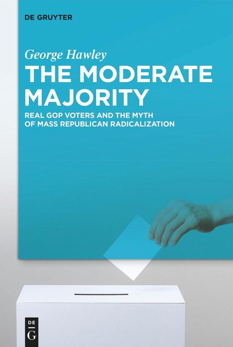 George Hawley: The Moderate Majority, Buch