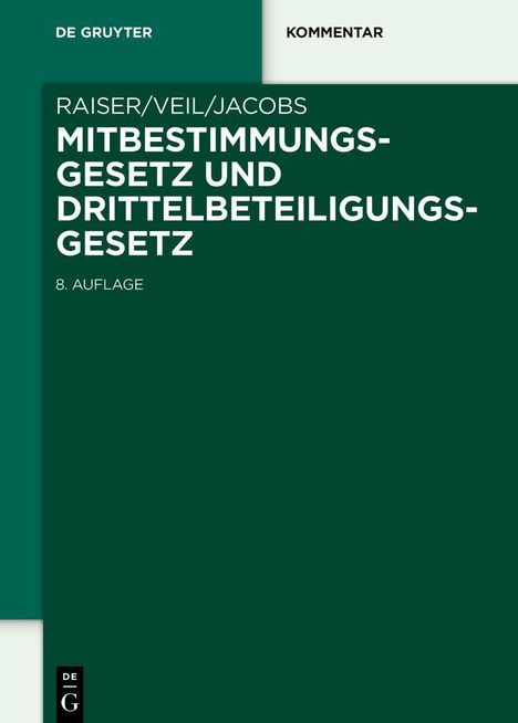 Grünes Buchcover mit Titel: "Mitbestimmungsgesetz und Drittelbeteiligungsgesetz, 8. Auflage", Autoren: "Raiser/Veil/Jacobs".
