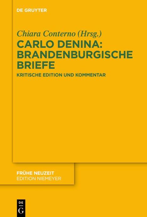 "Chiara Conterno (Hrsg.): CARLO DENINA: BRANDENBURGISCHE BRIEFE, Kritische Edition und Kommentar. Gelbes Cover, schlichtes Design."