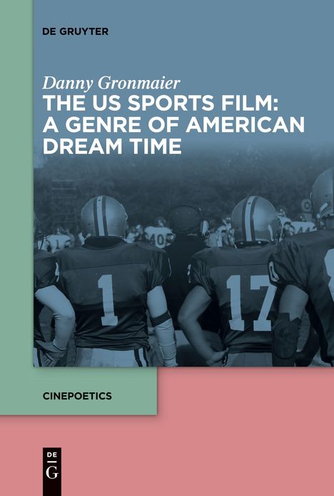 Danny Gronmaier: The US Sports Film: A Genre of American Dream Time, Buch