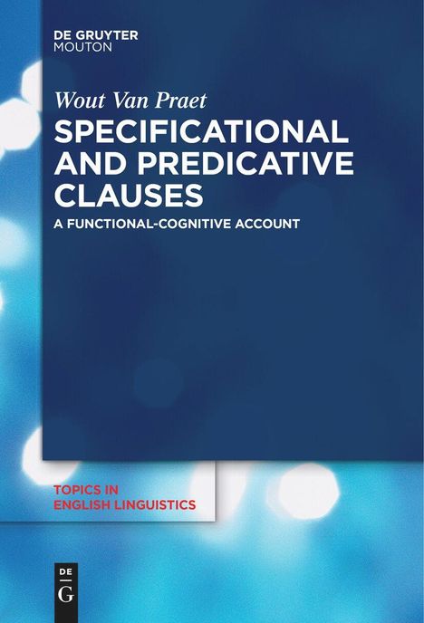Wout van Praet: Specificational and Predicative Clauses, Buch
