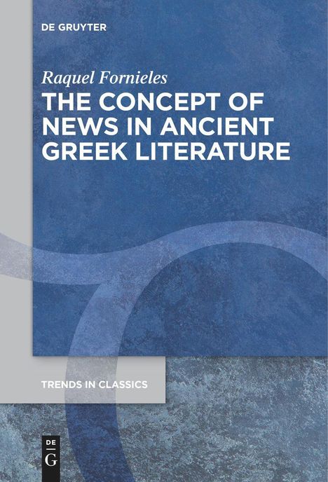Raquel Fornieles: The Concept of News in Ancient Greek Literature, Buch
