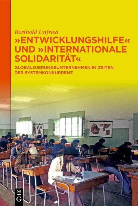 Berthold Unfried: "Entwicklungshilfe" und "Internationale Solidarität", Buch