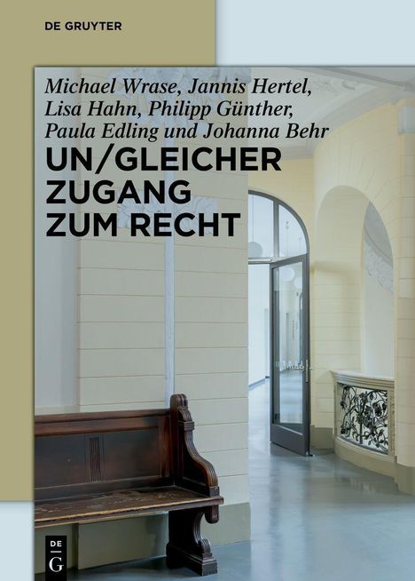 Text: "Michael Wrase, Jannis Hertel, Lisa Hahn, Philipp Günther, Paula Edling und Johanna Behr - UN/GLEICHER ZUGANG ZUM RECHT". 

Ein Buchcover mit einem Flur, Holzbänken und gewölbten Eingängen.