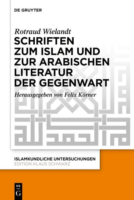 Rotraud Wielandt: Schriften zum Islam und zur arabischen Literatur der Gegenwart, Buch