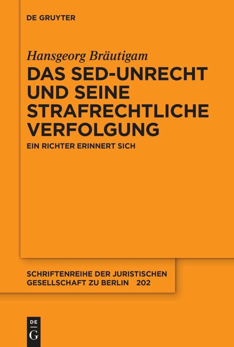 Hansgeorg Bräutigam: Das SED-Unrecht und seine strafrechtliche Verfolgung, Buch