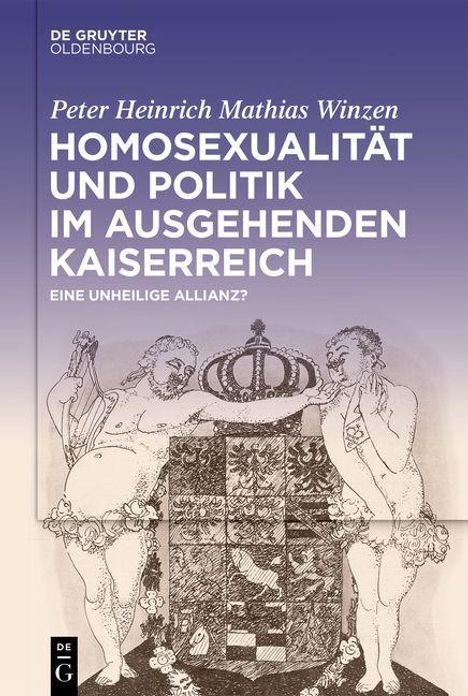 Peter Heinrich Mathias Winzen: Homosexualität und Politik im ausgehenden Kaiserreich, Buch